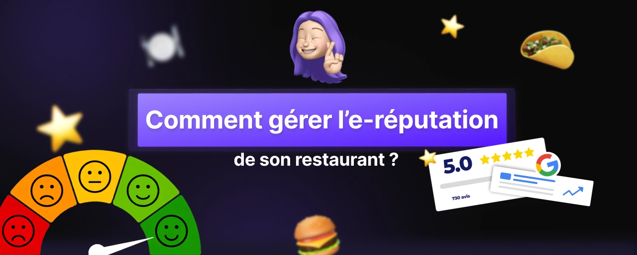Comment gérer l’e-réputation de son restaurant en 2026 ?
