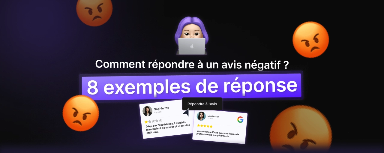 Comment répondre à un avis négatif : 8 exemples de réponse